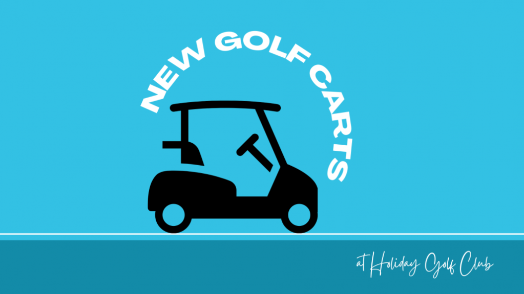 new golf carts at Holiday Golf Club